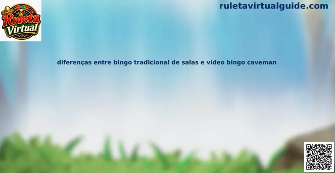 Comparación bingo tradicional vs video bingo Caveman