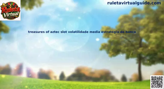 estrategia aztec banca volatilidad media