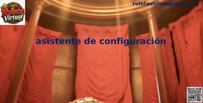 Asistente de configuración para Ruleta Virtual en México