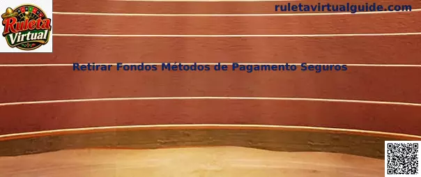 Retirar Fondos Métodos de Pagamento Seguros
