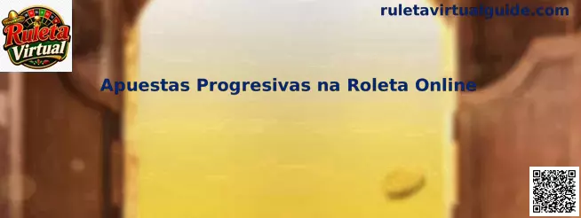 Apuestas Progresivas na Roleta Online
