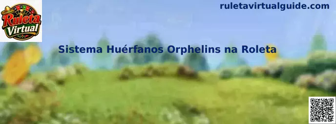 Sistema Huérfanos Orphelins na Roleta