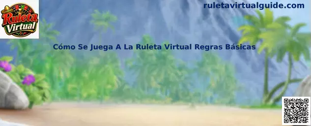 Guía de cómo se juega a la ruleta virtual con reglas básicas