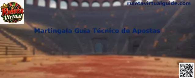 Martingala Guia Técnico de Apostas en ruleta virtual