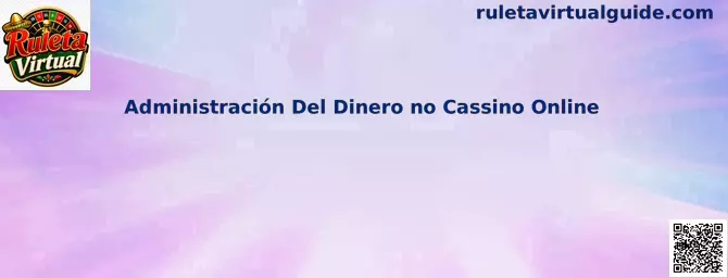 Administración Del Dinero no Cassino Online