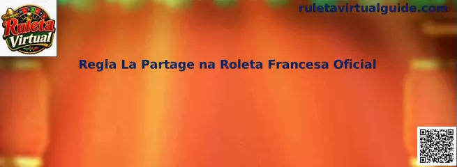 Regla La Partage na Roleta Francesa Oficial