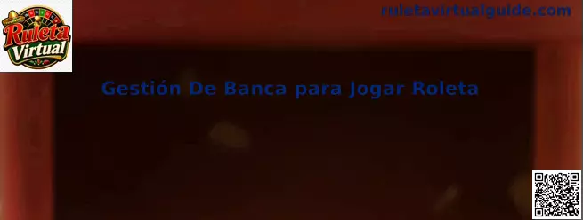 Gestión De Banca para Jogar Roleta