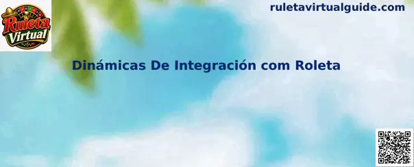 Dinámicas De Integración com Roleta