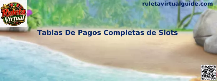 Tablas De Pagos Completas de Slots