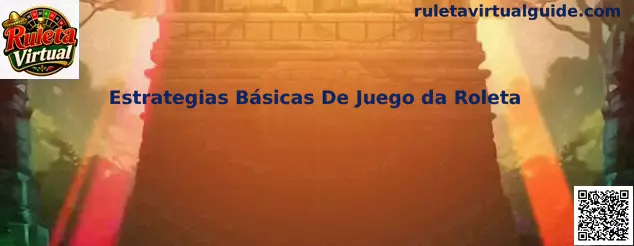 Estrategias básicas de juego de ruleta virtual