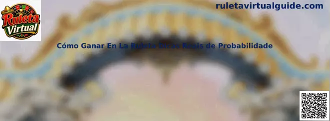 Cómo ganar en la ruleta con análisis de probabilidades