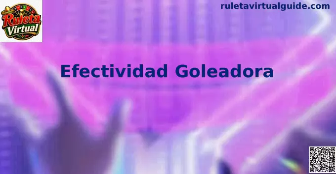 Efectividad Goleadora análisis visual