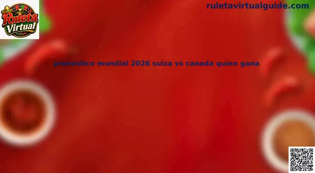 Estadísticas e información sobre el pronóstico del partido entre Suiza y Canadá para el Mundial 2026