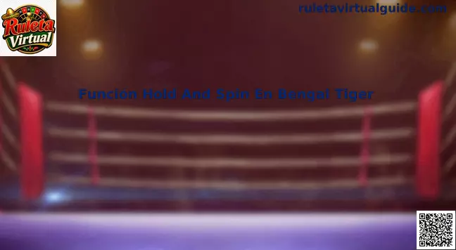 Función Hold And Spin En Bengal Tiger